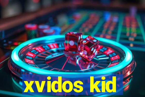 xvidos kid